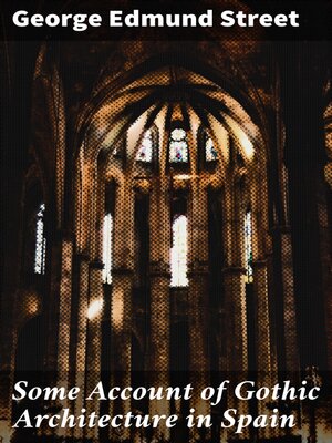 cover image of Some Account of Gothic Architecture in Spain